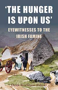 The Hunger is Upon Us’: Eyewitnesses to the Irish Famine